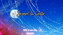 Prière de mon cœur / SEMER LA BONTÉ